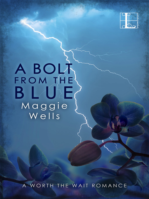 Title details for A Bolt from the Blue by Maggie Wells - Available